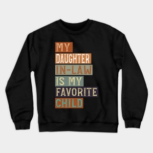 My Daughter in Law Is My Favorite Child Funny Father in Law Crewneck Sweatshirt